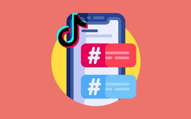 &Yacute; nghĩa của việc sử dụng Hashtag tr&ecirc;n Tiktok